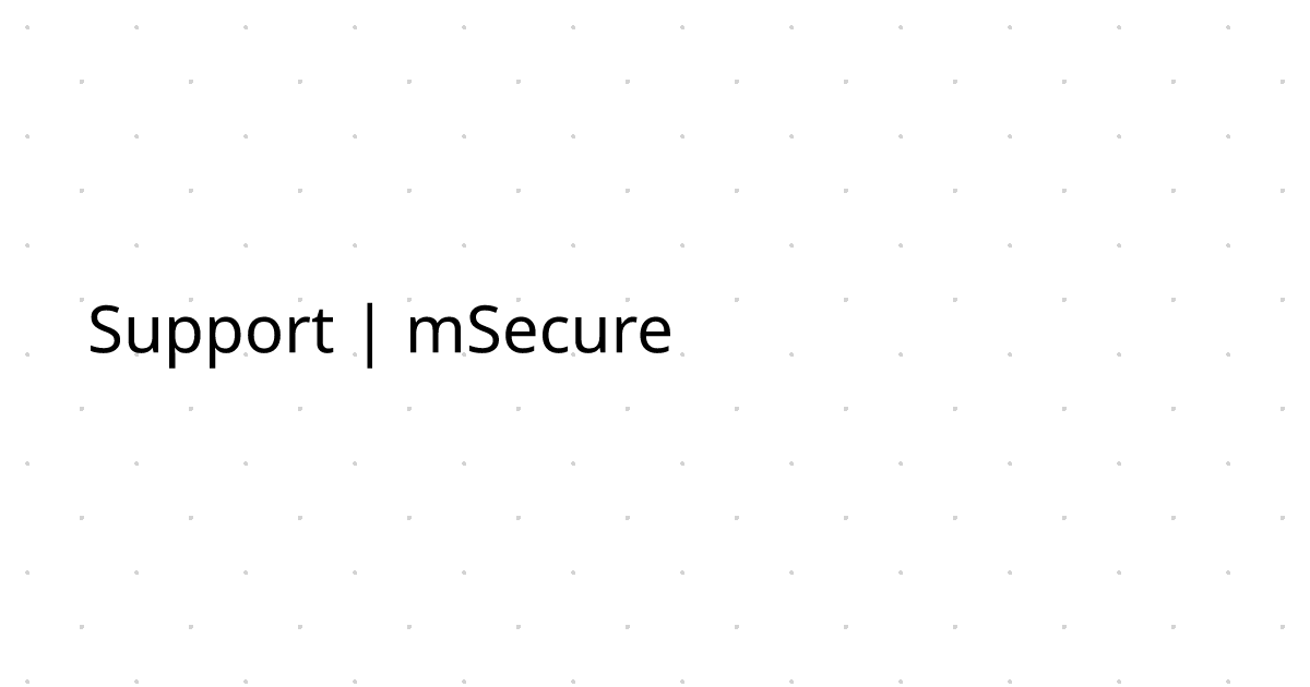 Support | mSecure